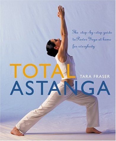 Total Astanga: The Step-by-Step Guide to Power Yoga at Home for Everybody - Click to Buy