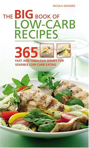 Big Book of Low-Carb Recipes: 365 Fast and Fabulous Dishes for Sensible Low-Carb Eating - Click to Buy