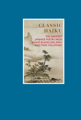 Classic Haiku: The Greatest Japanese Poetry from Basho, Buson, Issa, Shiki, and Their Followers (Eternal Moments) - Click to Buy