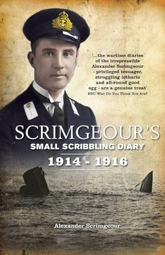 Scrimgeour's Scribbling Diary: The Truly Astonishing Diary and Letters of an Edwardian Gentleman, Naval Officer, Boy and Son - Click to Buy