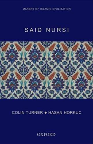 Said Nursi: Makers of Islamic Civilization - Click to Buy