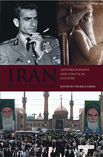 Iran in the 20th Century: Historiography and Political Culture - Click to Buy