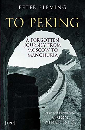 To Peking: A Forgotten Journey from Moscow to Manchuria (Tauris Parke Paperbacks) - Click to Buy