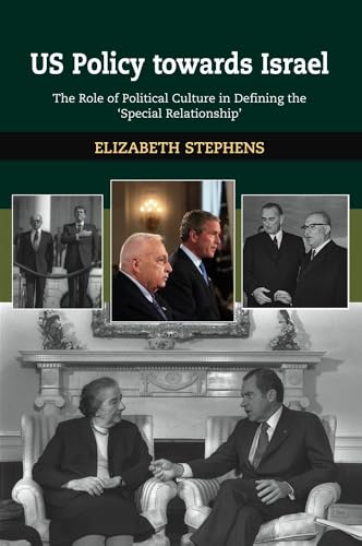 US Policy Towards Israel: The Role of Political Culture in Defining the 'Special Relationship' - Click to Buy