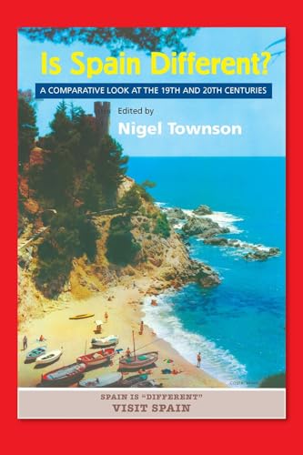 Is Spain Different?: A Comparative Look at the 19th and 20th Centuries (Sussex Studies in Spanish History) - Click to Buy