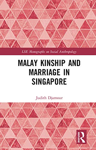 Malay Kinship and Marriage in Singapore (LSE Monographs on Social Anthropology) - Click to Buy