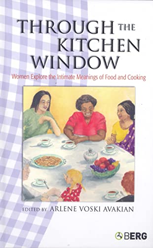 Through the Kitchen Window: Women Explore the Intimate Meanings of Food And Cooking - Click to Buy