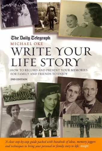 Write Your Life Story: How to Record and Present Your Memories for Family and Friends to Enjoy - Click to Buy