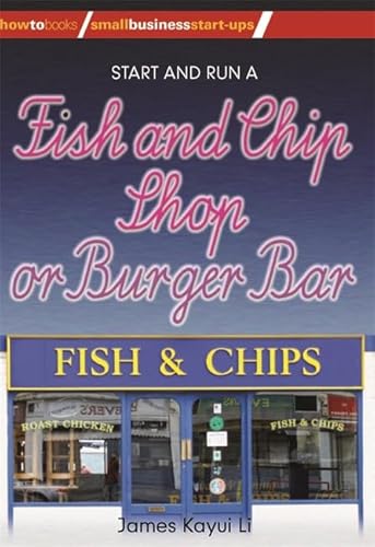 Start and Run a Fish and Chip Shop or Burger Bar (How to Books-Small Business Startups Series) - Click to Buy