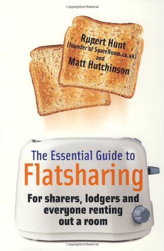 The Essential Guide to Flatsharing: For sharers, lodgers and everyone renting out a room - Click to Buy