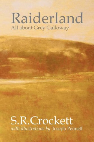 Raiderland: All About Grey Galloway: Its Stories, Traditions, Characters, Humours - Click to Buy