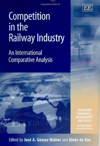 Competition in the Railway Industry: An International Comparative Analysis (Transport Economics, Management and Policy series) - Click to Buy