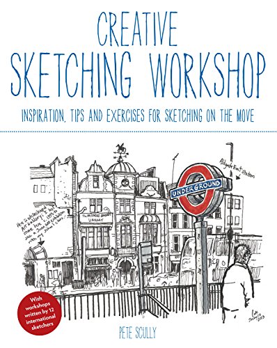 Creative Sketching Workshop: Inspiration, Tips and Exercises for Sketching on the Move - Click to Buy
