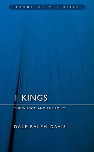 1 Kings: The Wisdom And the Folly (Focus on the Bible) - Click to Buy