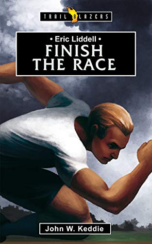 Eric Liddell: Finish the Race - Click to Buy
