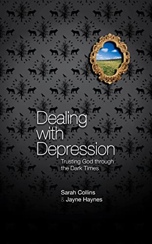 Dealing With Depression: Trusting God through the Dark Times - Click to Buy