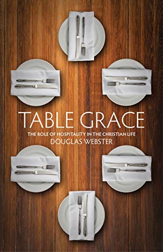 Table Grace: The role of hospitality in the Christian Life - Click to Buy