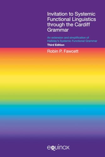 Invitation to Systemic Functional Linguistics Through the Cardiff Grammar: An Extension and Simplification of Halliday's Systemic Functional Grammar: ... Textbooks and Surveys in Linguistics) - Click to Buy