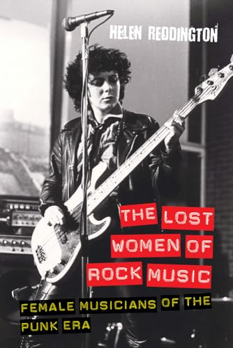 The Lost Women of Rock Music: Female Musicians of the Punk Era - Click to Buy
