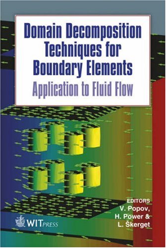 Domain Decomposition Techniques for Boundary Elements: Application to Fluid Flow (Advances in Boundary Elements)