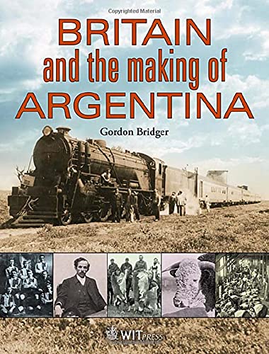 Britain and the Making of Argentina - Click to Buy