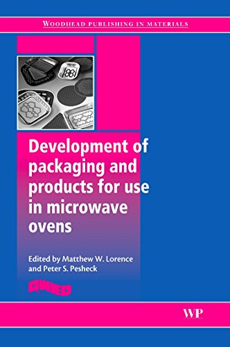 Development of Packaging and Products for Use in Microwave Ovens (Woodhead Publishing in Materials)