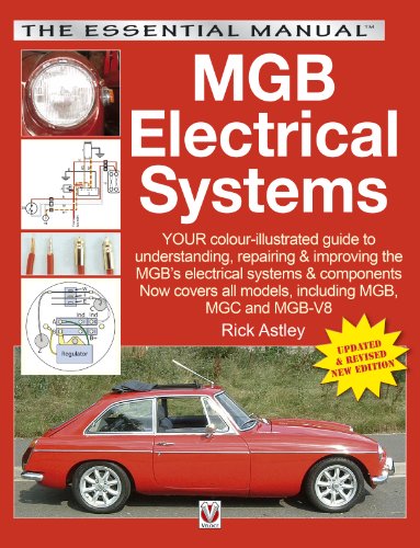 MGB Electricals Systems: YOUR color-illustrated guide to understanding, repairing & improving the MGB's electrical syste (The Essential Manual) - Click to Buy