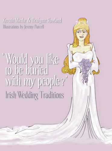 Would You Like to Be Buried with My People?: Irish Wedding Traditions - Click to Buy