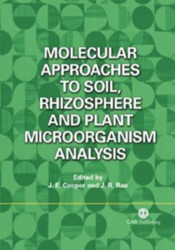 Molecular Approaches to Soil, Rhizosphere and Plant Microorganism Analysis (Cabi Publishing) - Click to Buy