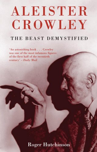 Aleister Crowley: The Beast Demystified - Click to Buy