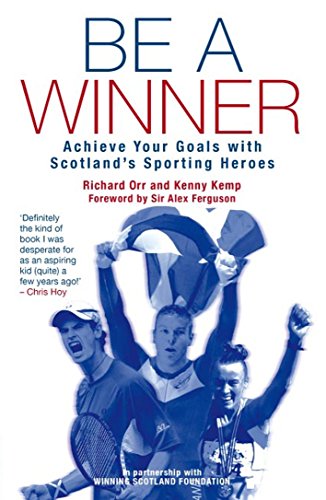 Be a Winner: Achieve Your Goals with Scotland's Sporting Heroes - Click to Buy