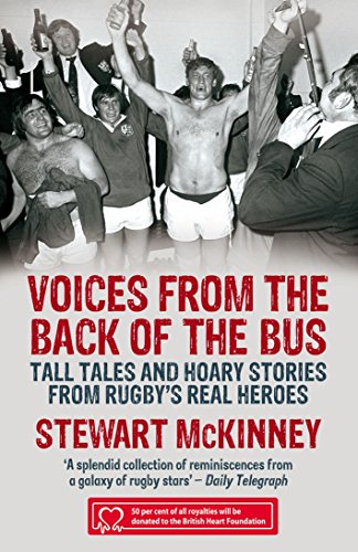 Voices From the Back of the Bus: Tall Tales and Hoary Stories from Rugby's Real Heroes - Click to Buy