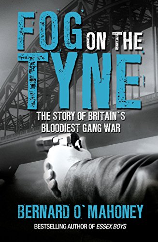 Fog on the Tyne: The Story of Britain's Bloodiest Gang War - Click to Buy