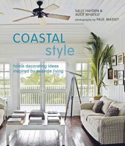 Coastal Style: Home decorating ideas inspired by seaside living - Click to Buy