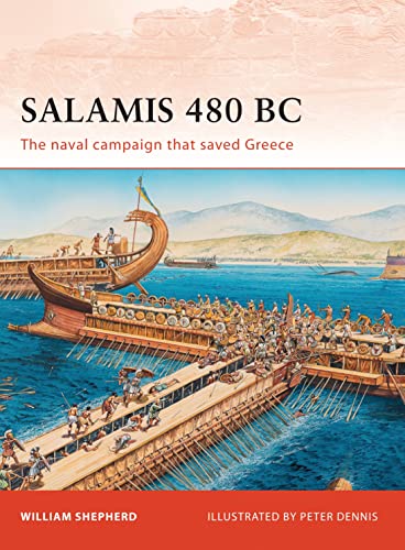 Salamis 480 BC: The naval campaign that saved Greece - Click to Buy