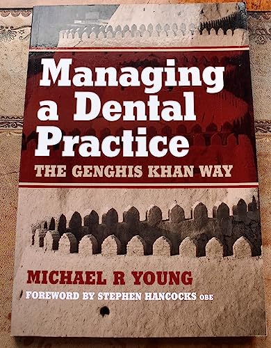 Managing a Dental Practice: The Genghis Khan Way - Click to Buy