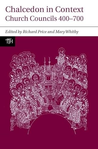 Chalcedon in Context: Church Councils 400-700 (Translated Texts for Historians, Contexts, 1) - Click to Buy