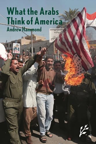 What the Arabs Think of America - Click to Buy