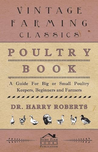 Poultry Book - A Guide for Big or Small Poultry Keepers, Beginners and Farmers - Click to Buy