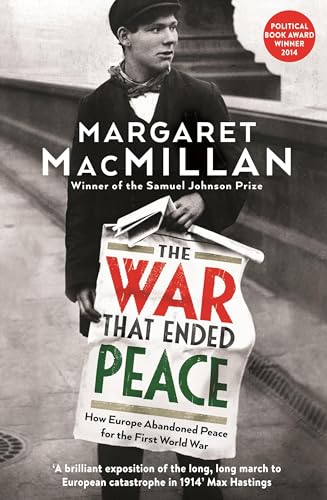 The War that Ended Peace: How Europe abandoned peace for the First World War - Click to Buy