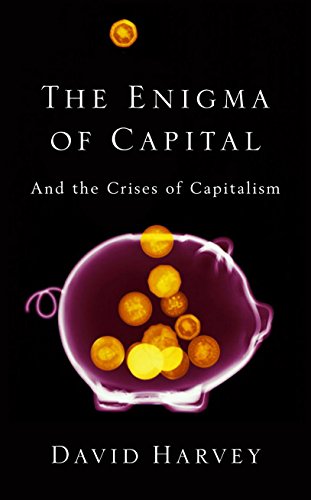 The Enigma of Capital: And the Crises of Capitalism - Click to Buy
