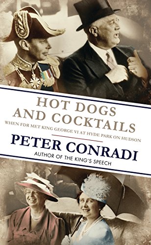 Hot Dogs and Cocktails: When FDR Met King George VI at Hyde Park on Hudson - Click to Buy
