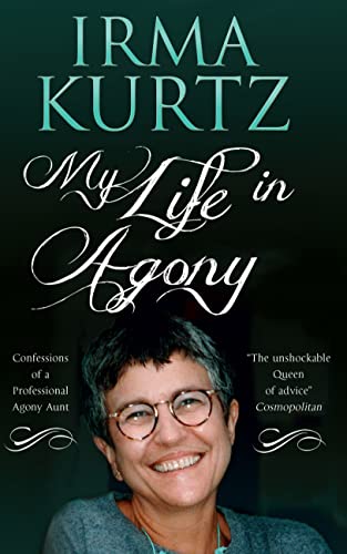 My Life in Agony: Confessions of a Professional Agony Aunt