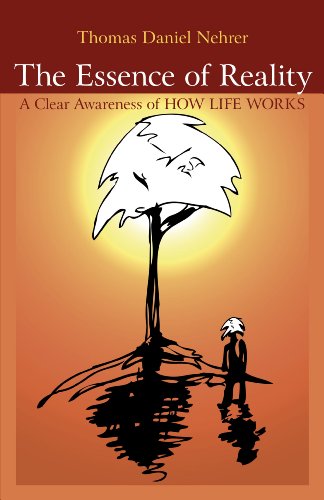 The Essence of Reality: A Clear Awareness of How Life Works - Click to Buy