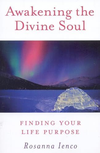 Awakening the Divine Soul: Finding Your Life Purpose - Click to Buy