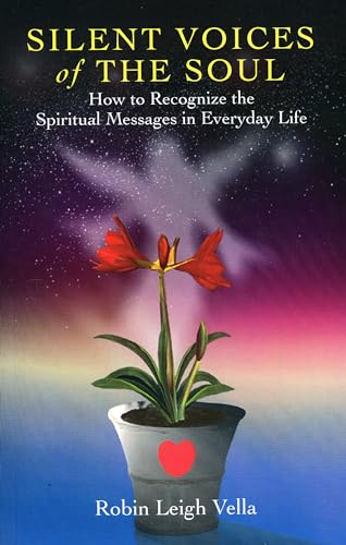 Silent Voices of the Soul: How to Recognize the Spiritual Message in Everyday Life - Click to Buy