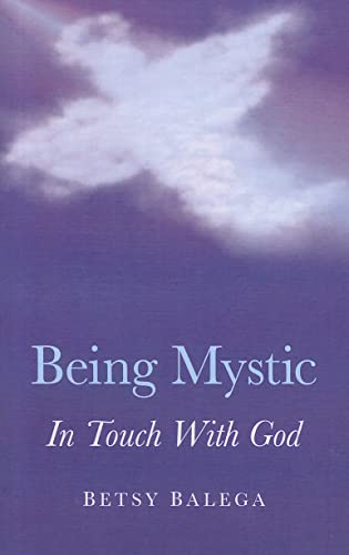 Being Mystic: In Touch With God - Click to Buy