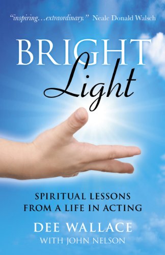 Bright Light – Spiritual Lessons from a Life in Acting - Click to Buy