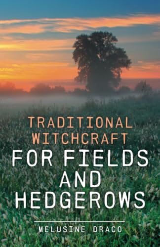 Traditional Witchcraft for Fields and Hedgerows