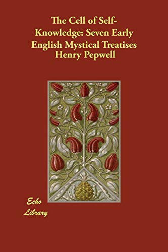 The Cell of Self-knowledge: Seven Early English Mystical Treatises - Click to Buy